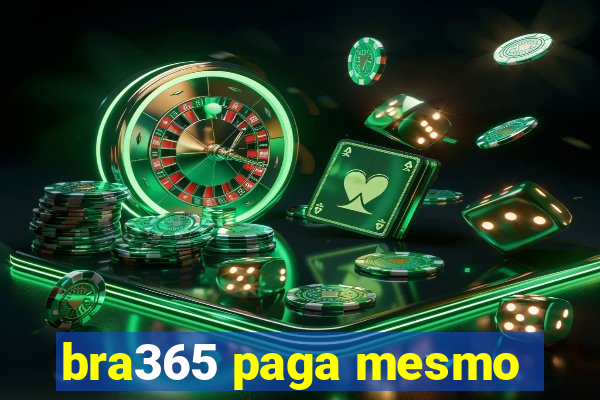 bra365 paga mesmo